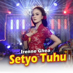 收聽Irenne Ghea的Setyo Tuhu歌詞歌曲