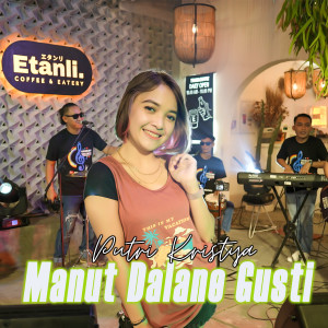 Listen to Manut Dalane Gusti song with lyrics from Putri Kristya