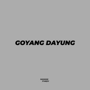 收聽Maman Fvndy的Goyang Dayung (Maman Fvndy Remix)歌詞歌曲