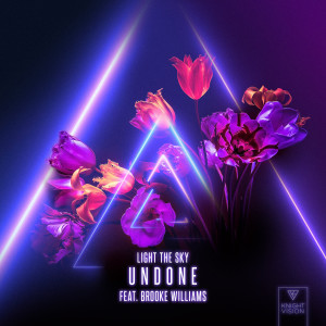 收聽Light The Sky的Undone (feat. Brooke Williams)歌詞歌曲