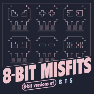 Album 8-Bit Versions of BTS oleh 8-Bit Misfits
