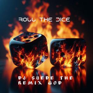 DJ Suede The Remix God的專輯Roll The Dice