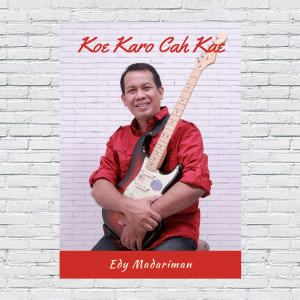 Dengarkan lagu Koe Karo Cah Kae nyanyian Edy Madariman dengan lirik
