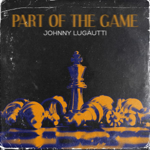 Album Part of the Game from Johnny Lugautti