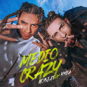收聽Nobeat的Medio Crazy歌詞歌曲