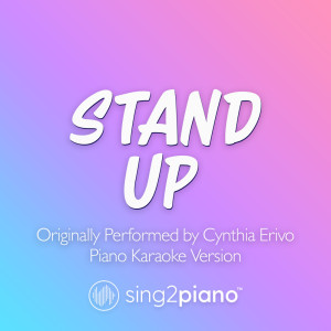 ดาวน์โหลดและฟังเพลง Stand Up (Originally Performed by Cynthia Erivo) (Piano Karaoke Version) พร้อมเนื้อเพลงจาก Sing2Piano