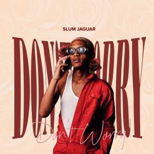 Slum Jaguar的專輯Don't Worry