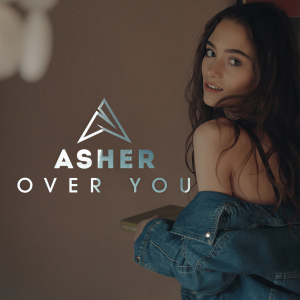 收聽Asher的Over You歌詞歌曲