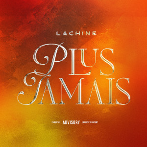 La Chine的專輯Plus jamais (Explicit)