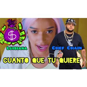 ดาวน์โหลดและฟังเพลง Cuanto Que Tu Quiere (feat. Luisiana) (Explicit) พร้อมเนื้อเพลงจาก Chef Chain La Perversa