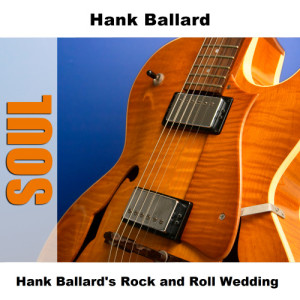 收聽Hank Ballard的Rock and Roll Wedding - Original歌詞歌曲