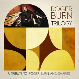 Roger Burn的專輯Trilogy (a Tribute to Roger Burn and Shapes)