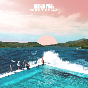 Album On Top Of The Wave from Indigo Pool