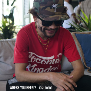 Listen to Where You Been? song with lyrics from Josh Forde