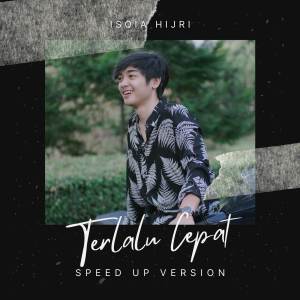 Album Terlalu Cepat (Speed Up) oleh ISQIA HIJRI
