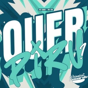 QUER PIRU ? (Explicit) dari DJ GAEH