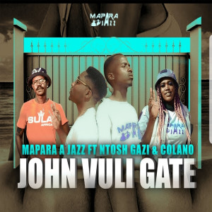 收聽Mapara A Jazz的John Vuli Gate歌詞歌曲