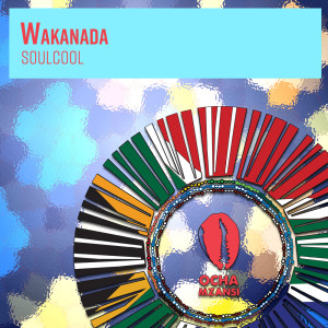 收听Soulcool的Wakanada歌词歌曲