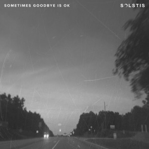 Album Sometimes Goodbye Is OK from Solstis