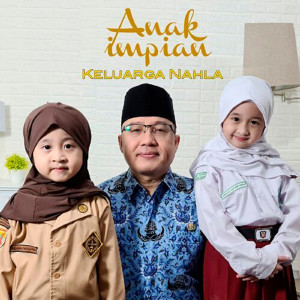 Dengarkan Anak Impian lagu dari Keluarga Nahla dengan lirik