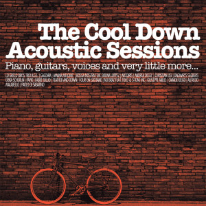 Album The Cool Down Acoustic Sessions (Piano, guitar, voices and very little more) oleh Various Artists
