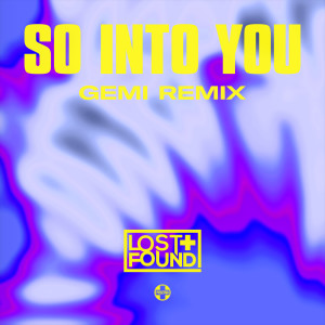 Lost + Found的專輯So Into You (Gemi Remix)