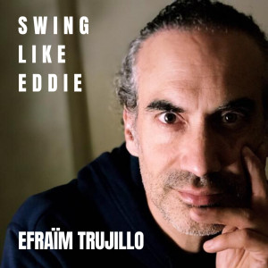 收聽Efraïm Trujillo的Swing Like Eddie歌詞歌曲