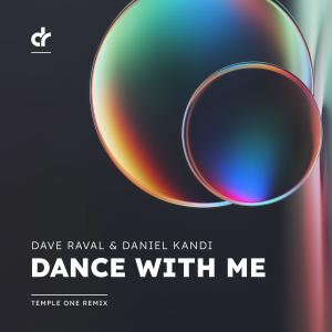收聽Dave Raval的Dance With Me (Temple One Remix)歌詞歌曲