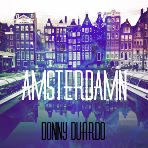Listen to Amsterdamn song with lyrics from Donny Duardo