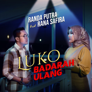 Listen to Luko Badarah Ulang song with lyrics from randa putra