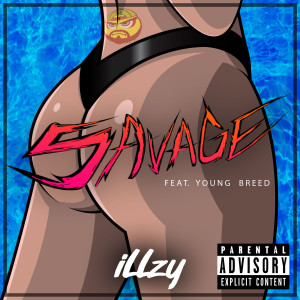 Listen to Savage (Explicit) song with lyrics from iLLZY