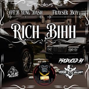 收聽Eddie Valiant的Rich Bihh (feat. OTB Yung Dash & Frayser Boy) (Explicit)歌詞歌曲