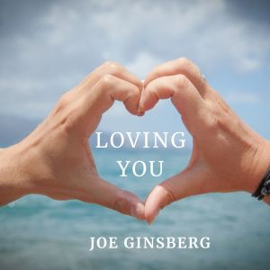 收聽Joe Ginsberg的loving you歌詞歌曲