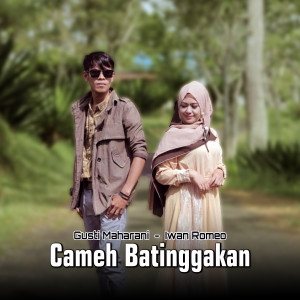 ดาวน์โหลดและฟังเพลง Cameh Batinggakan พร้อมเนื้อเพลงจาก Gusti Maharani