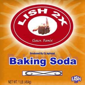 Lish 2x的專輯Baking Soda (feat. Dj Jayhood) [Jersey Club Remix (clean)]