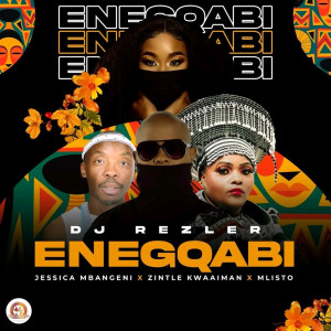 Listen to Enegqabi song with lyrics from DJ Rezler