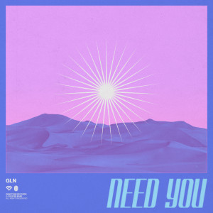Listen to Need You song with lyrics from GLN