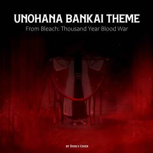Unohana Bankai Theme (From "Bleach: Thousand Year Blood War")