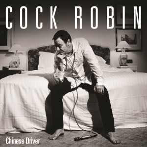 Cock Robin的專輯Chinese Driver