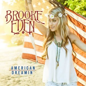 ดาวน์โหลดและฟังเพลง American Dreamin' พร้อมเนื้อเพลงจาก Brooke Eden