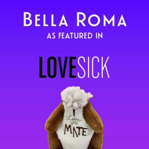 Dengarkan lagu Bella Roma (as featured in "Lovesick") nyanyian Matthew Adam Taylor dengan lirik