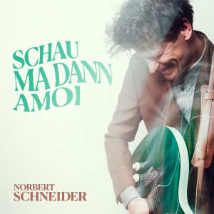 Norbert Schneider的專輯Schau ma dann amoi