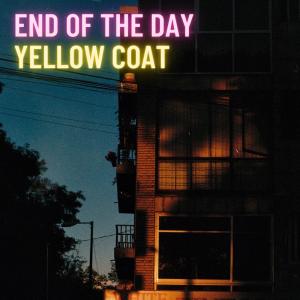 ดาวน์โหลดและฟังเพลง End of the day พร้อมเนื้อเพลงจาก Yellow Coat