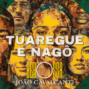 Listen to Tuaregue e Nagô song with lyrics from Bebossa
