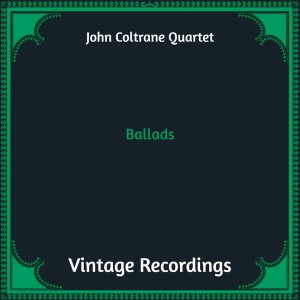 อัลบัม Ballads (Hq Remastered) ศิลปิน John Coltrane Quartet