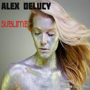 ดาวน์โหลดและฟังเพลง Sublime พร้อมเนื้อเพลงจาก Alex Delucy