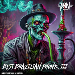 DJ Lon do Pantanal的专辑BEST BRAZILIAN PHONK, III (Explicit)