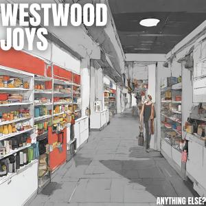 Westwood Joys的專輯Anything Else?