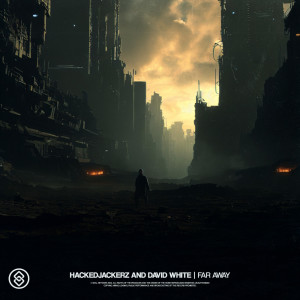 Listen to Far Away song with lyrics from hackeDJackerz