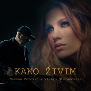 Listen to Kako živim song with lyrics from Nevena Bozovic